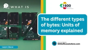 The different types of bytes: Units of memory explained